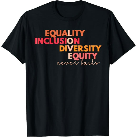 Equality Inclusion Diversity Equity Love Never Fails Teacher T-Shirt