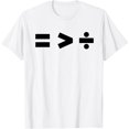 thumbnail image 1 of Equality Is Greater Than Division Math Symbols Equal Rights T-Shirt, 1 of 4