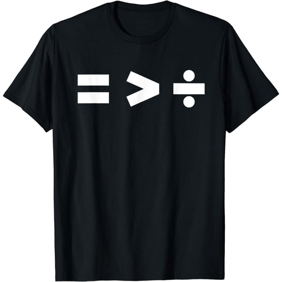 Equality Is Greater Than Division Maths Symbols Equal Rights T-Shirt