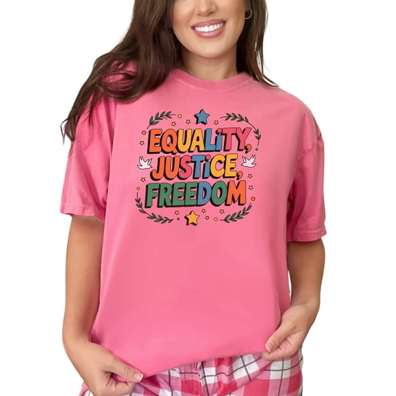 Equality Justice Freedom T-Shirt, Bold Colorful Print Tee, Inspirational Graphic Shirt, Uplifting Message, Casual Everyday Wear, Crunchberry Comfort Colors T-Shirt, Large