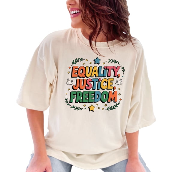 Equality Justice Freedom T-Shirt, Bold Colorful Print Tee, Inspirational Graphic Shirt, Uplifting Message, Casual Everyday Wear, Ivory Comfort Colors T-Shirt, Medium