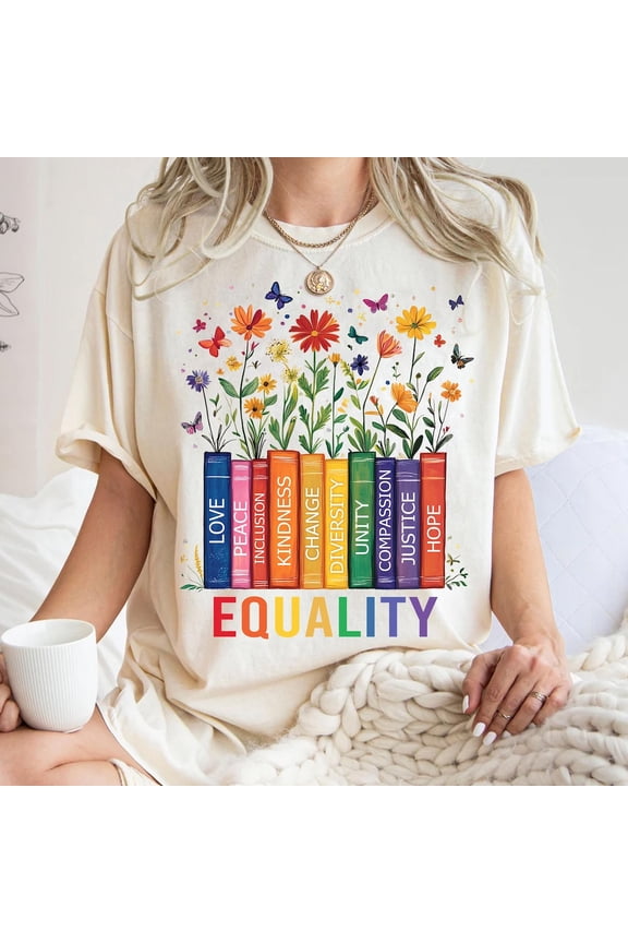 Equality T-Shirt: Books and Flowers Graphic Tee for Activists TSHIRT All Size S-5XL