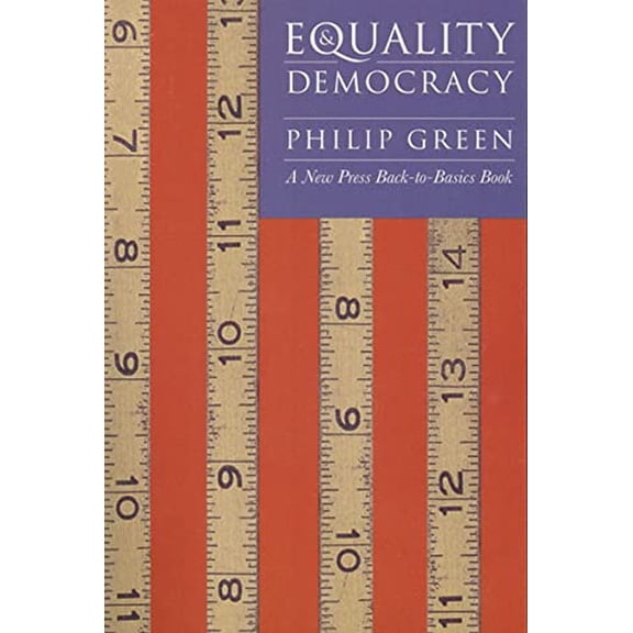 Pre-Owned Equality and Democracy: A New Press Back-To-Basics Book