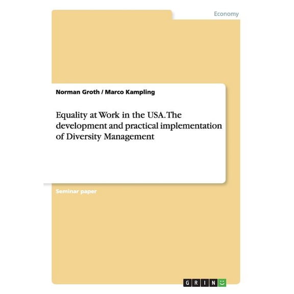 Equality at Work in the USA. the Development and Practical Implementation of Diversity Management