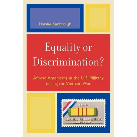 Equality or Discrimination?: African Americans in the U.S. Military during the Vietnam War, (Paperback)