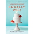 thumbnail image 1 of Pre-Owned Equally Wed: The Ultimate Guide to Planning Your LGBTQ+ Wedding (Paperback) 1580056709 9781580056700, 1 of 1