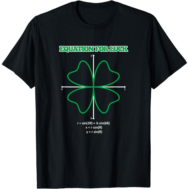Equation For Luck Clover Irish Math Funny Teacher Gift Idea T-Shirt Equation For Luck Clover Irish Math Funny Teacher Gift Idea T-Shirt