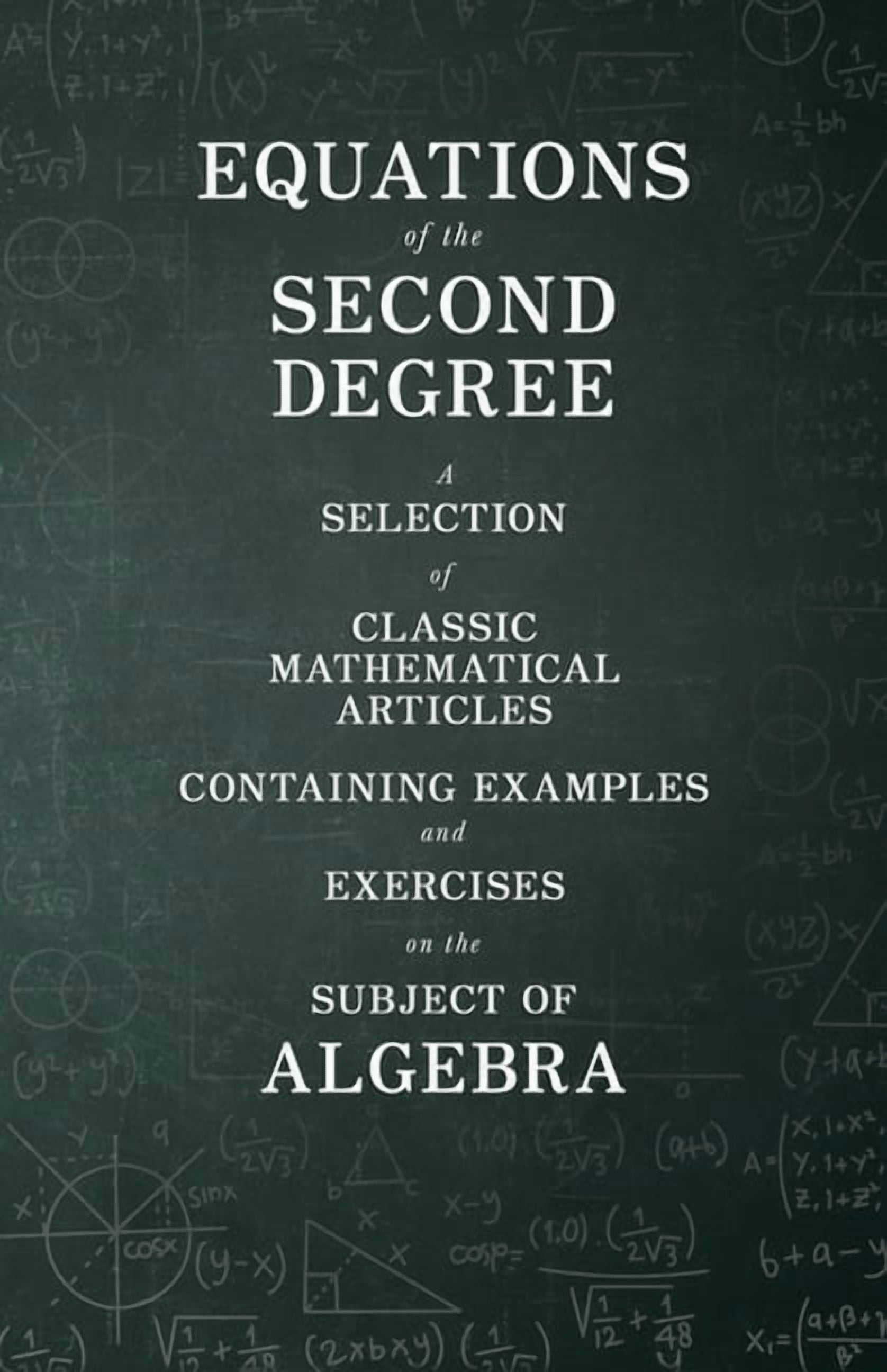 Equations of the Second Degree - A Selection of Classic Mathematical ...