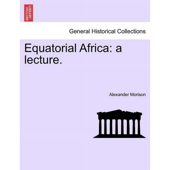 Equatorial Africa : A Lecture. (Paperback)