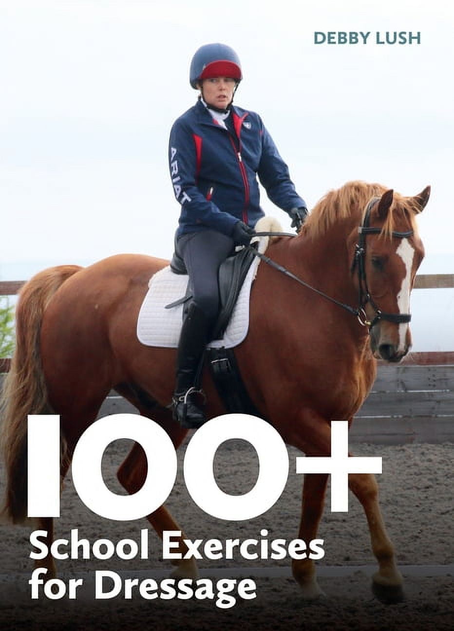 Equestrian Exercise Books: 100+ School Exercises for Dressage (Paperback)
