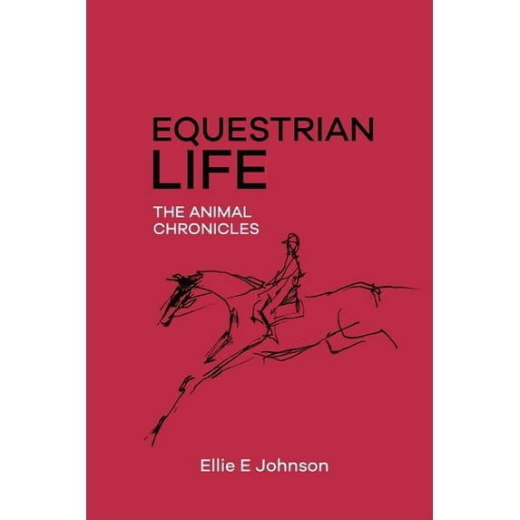 Equestrian Life - The Animal Chronicles, (Paperback)