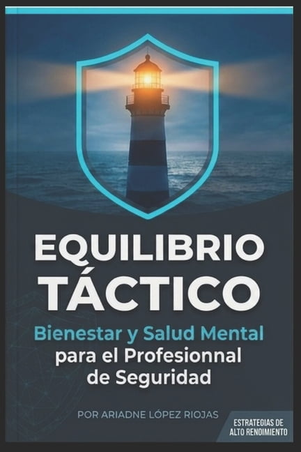 Equilibrio TÃ¡ctico: Bienestar y Salud Mental para el Profesional de la Seguridad: Estrategias de Bienestar para Profesio, (Paperback)