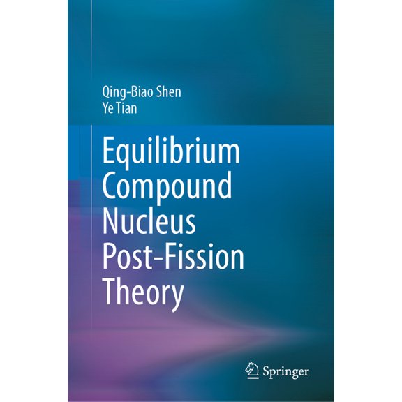 Equilibrium Compound Nucleus Post-Fission Theory, (Hardcover)