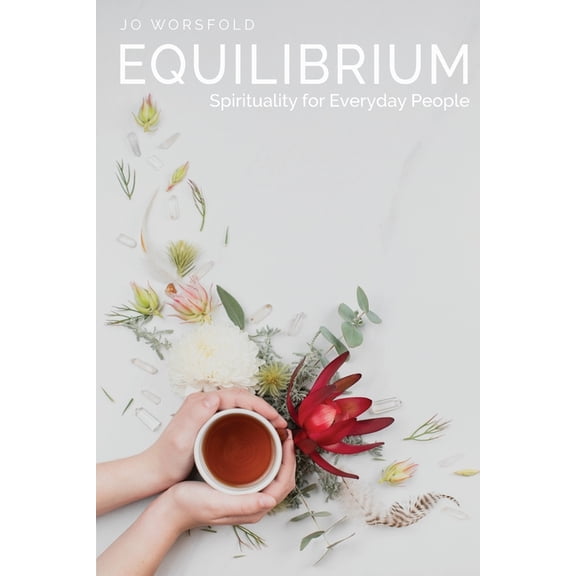 Equilibrium: Spirituality for Everyday People, (Paperback)