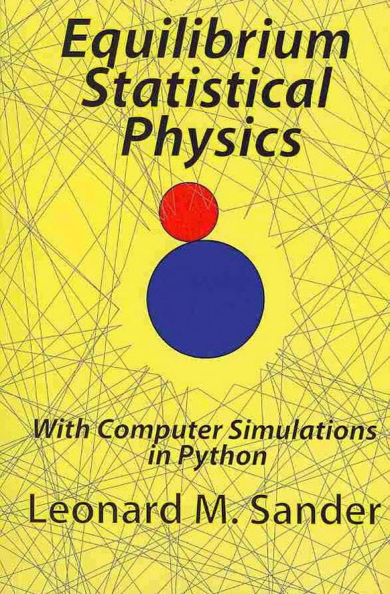 Equilibrium Statistical Physics With Computer Simulations in Python ...