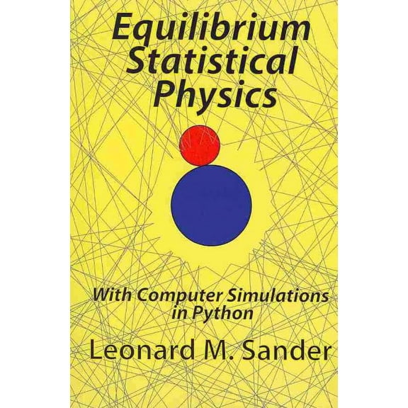 Equilibrium Statistical Physics With Computer Simulations in Python : With Computer Simulations in Python