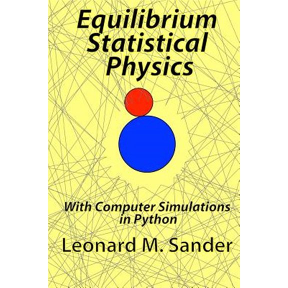 Pre-Owned Equilibrium Statistical Physics With Computer Simulations in Python : With Computer Simulations in Python