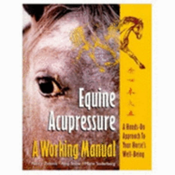 Pre-Owned Equine Acupressure, a Working Manual (Paperback) 096459823X 9780964598232