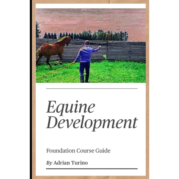 Equine Development: Foundation Course Guide, (Paperback)