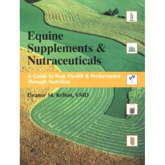 Pre-Owned Equine Nutrition Supplements & Neutraceuticals: A Guide to Health & Performance (Spiral-bound) 091432778X 9780914327783