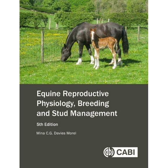 Equine Reproductive Physiology, Breeding and Stud Management, (Paperback)