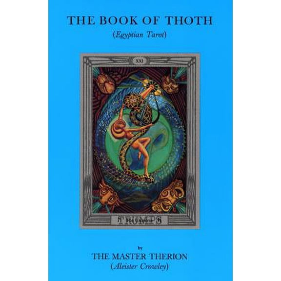 Pre-Owned The Book of Thoth: A Short Essay on the Tarot of the Egyptians Being the Equinx Volume III No. V (Paperback) 0913866121 9780913866122