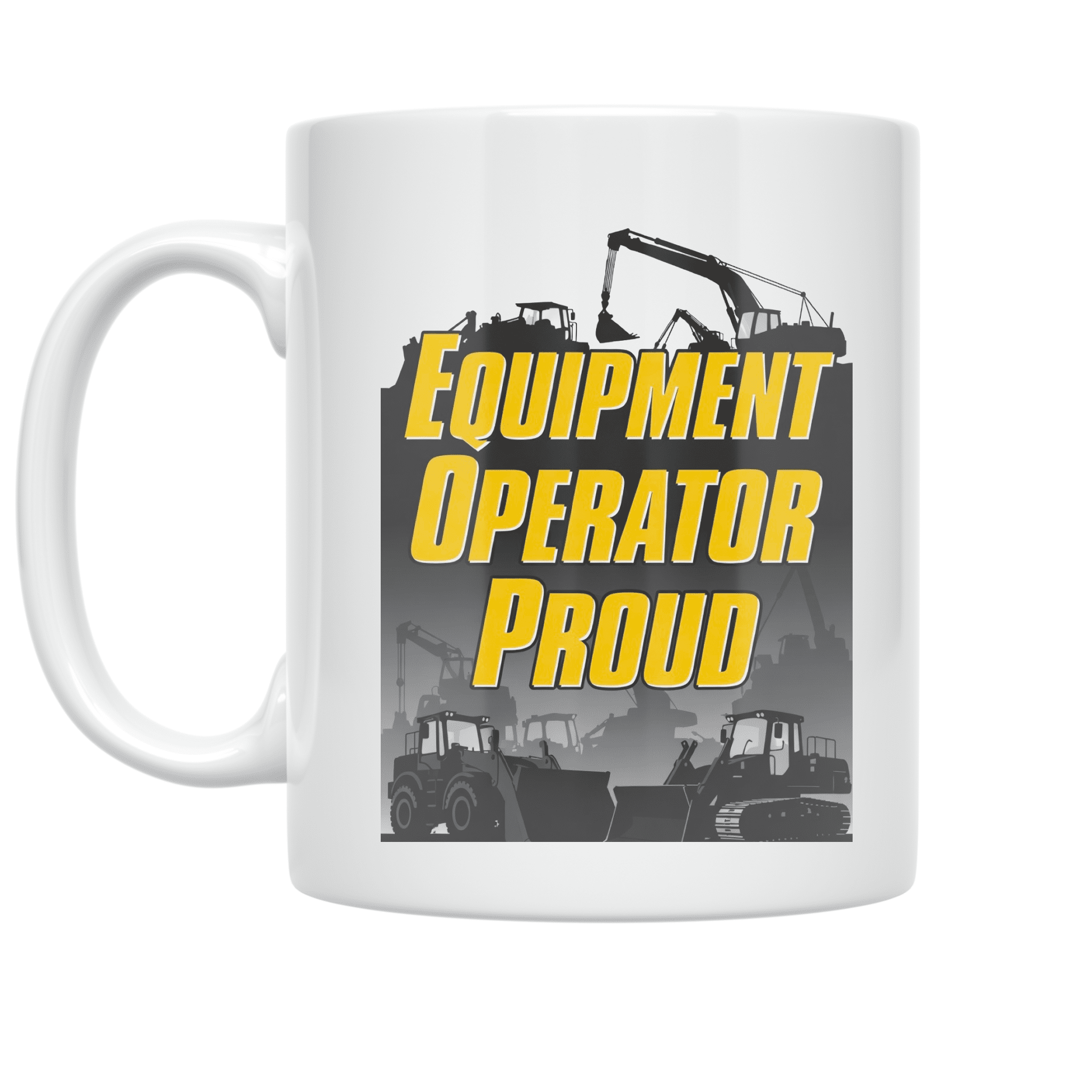 Operator Proud Equipment Operator Proud - Equipment Operator - 11 oz Ceramic Coffee ...