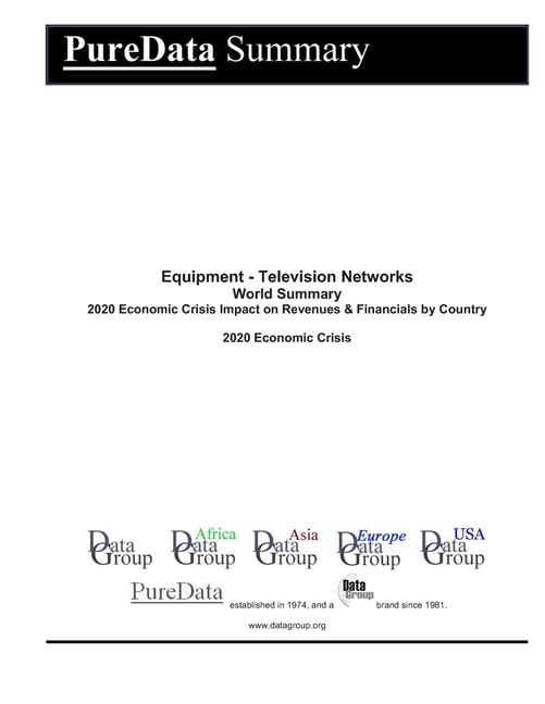 Equipment - Television Networks World Summary: 2020 Economic Crisis Impact on Revenues & Financials by Country (Paperback)
