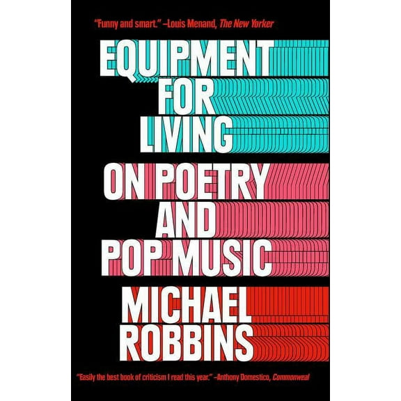 Equipment for Living: On Poetry and Pop Music, (Paperback)