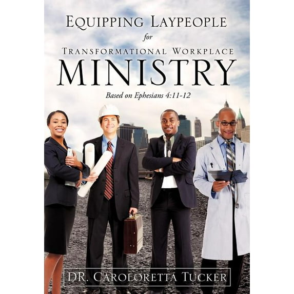 Equipping Laypeople for Transformational Workplace Ministry, (Paperback)