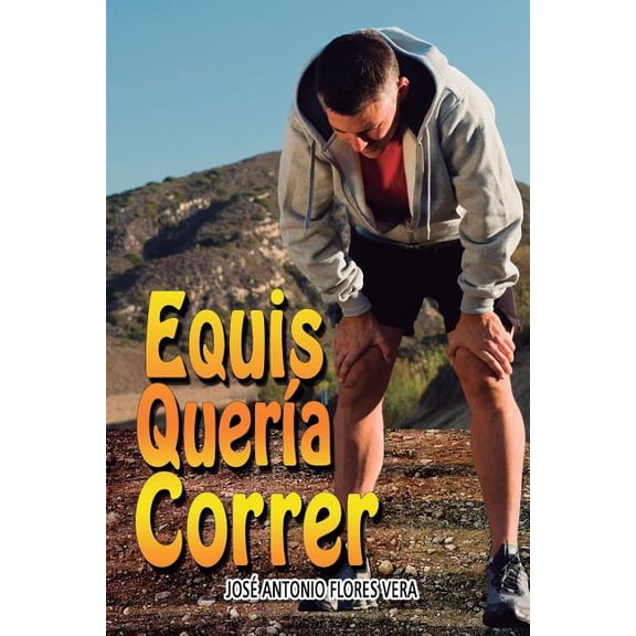 Equis quera correr : Una historia de encuentros y desencuentros (Paperback)