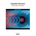 thumbnail image 1 of Equitable Education: From Policy to Praxis, (Paperback), 1 of 1