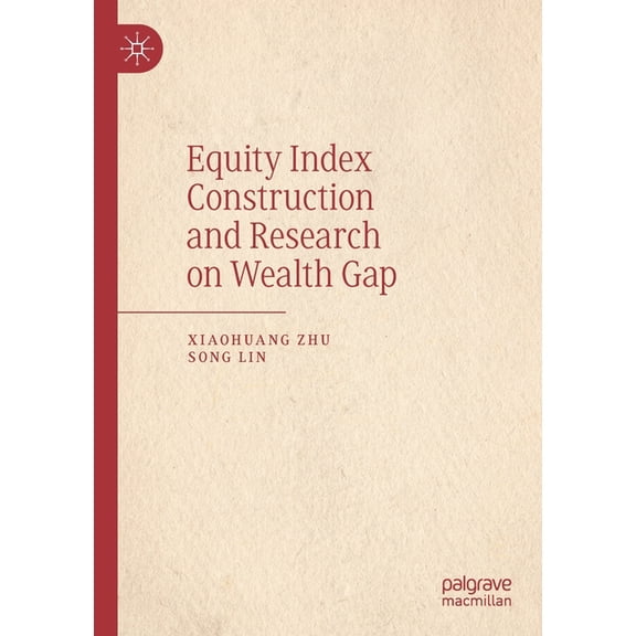 Equity Index Construction and Research on Wealth Gap, (Paperback)