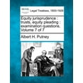 thumbnail image 1 of Equity Jurisprudence: Trusts, Equity Pleading: Examination Questions. Volume 7 of 7 (Paperback) by Albert Hutchinson Putney, 1 of 1