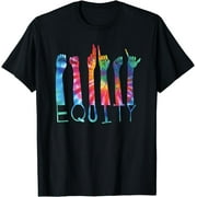 Equity Tie Dye Shirt ASL Sign Language Inclusive Diversity T-Shirt