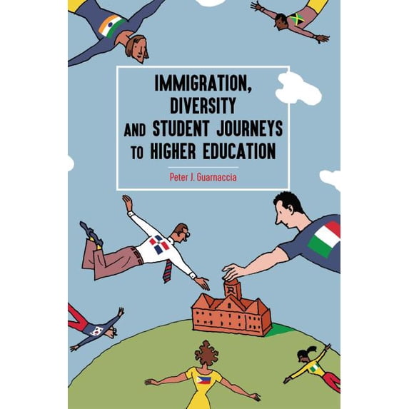 Equity in Higher Education Theory, Polic Immigration, Diversity and Student Journeys to Higher Education, Book 20, (Paperback)