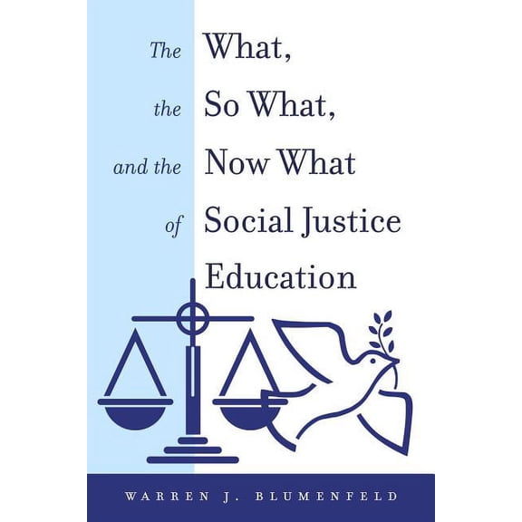 Equity in Higher Education Theory, Polic The What, the So What, and the Now What of Social Justice Education, Book 12, (Paperback)