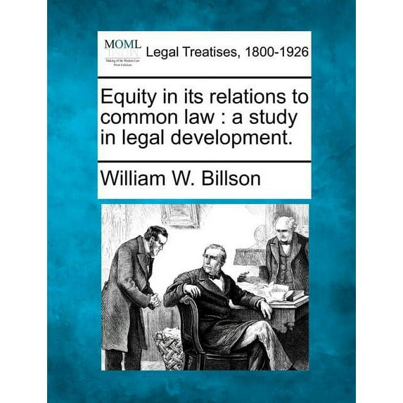 Equity in Its Relations to Common Law: A Study in Legal Development. (Paperback)