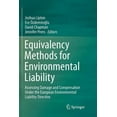 thumbnail image 1 of Equivalency Methods for Environmental Liability: Assessing Damage and Compensation Under the European Environmental Liab, (Paperback), 1 of 1