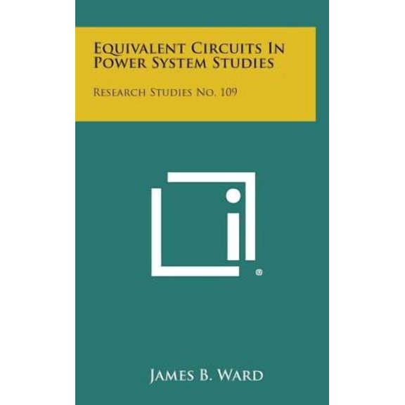 Equivalent Circuits in Power System Studies: Research Studies No. 109 Hardcover