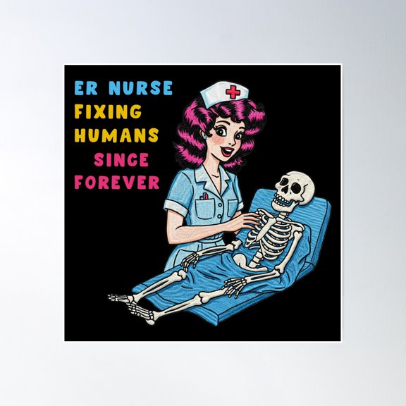 Er Nurse Fixing Humans Since Forever Poster Wall Art, Modern Wall Decor, 16x16 UNFRAMED
