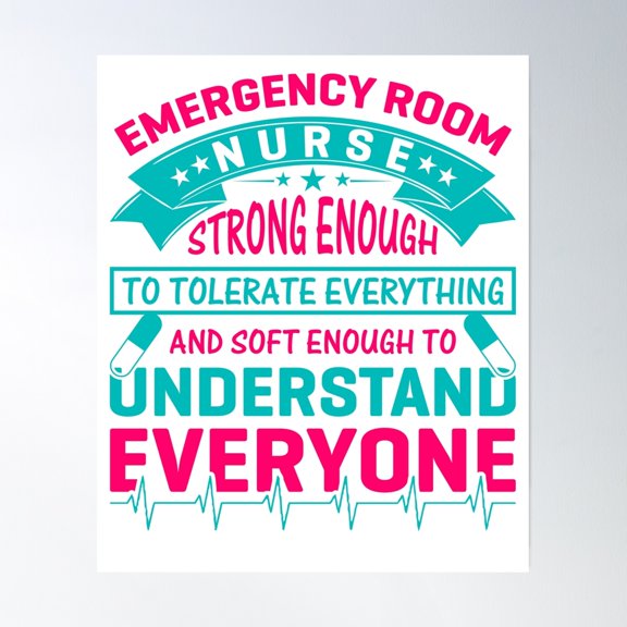Er Nurse Quotes Nurse Strong Enough To Tolerate Everything And Soft Enought Poster Wall Art, Modern Wall Decor, 8x12 UNFRAMED