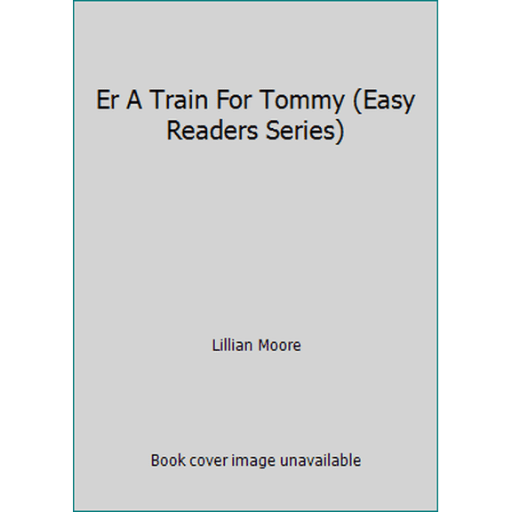 Pre-Owned Er A Train For Tommy (Easy Readers Series) (Paperback) 0843143223 9780843143225