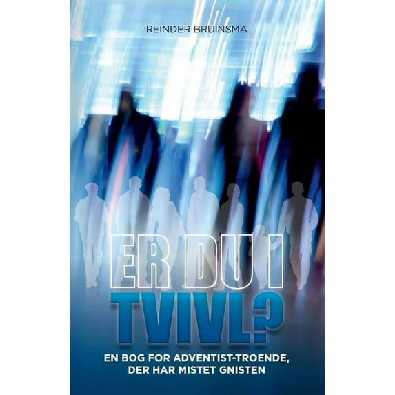 Er du i tvivl?: En bog for Adventist-troende, der har mistet gnisten, (Paperback)