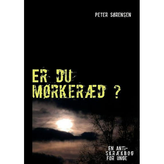 Er du mørkeræd ?: - En anti-skrækbog for unge (Paperback)