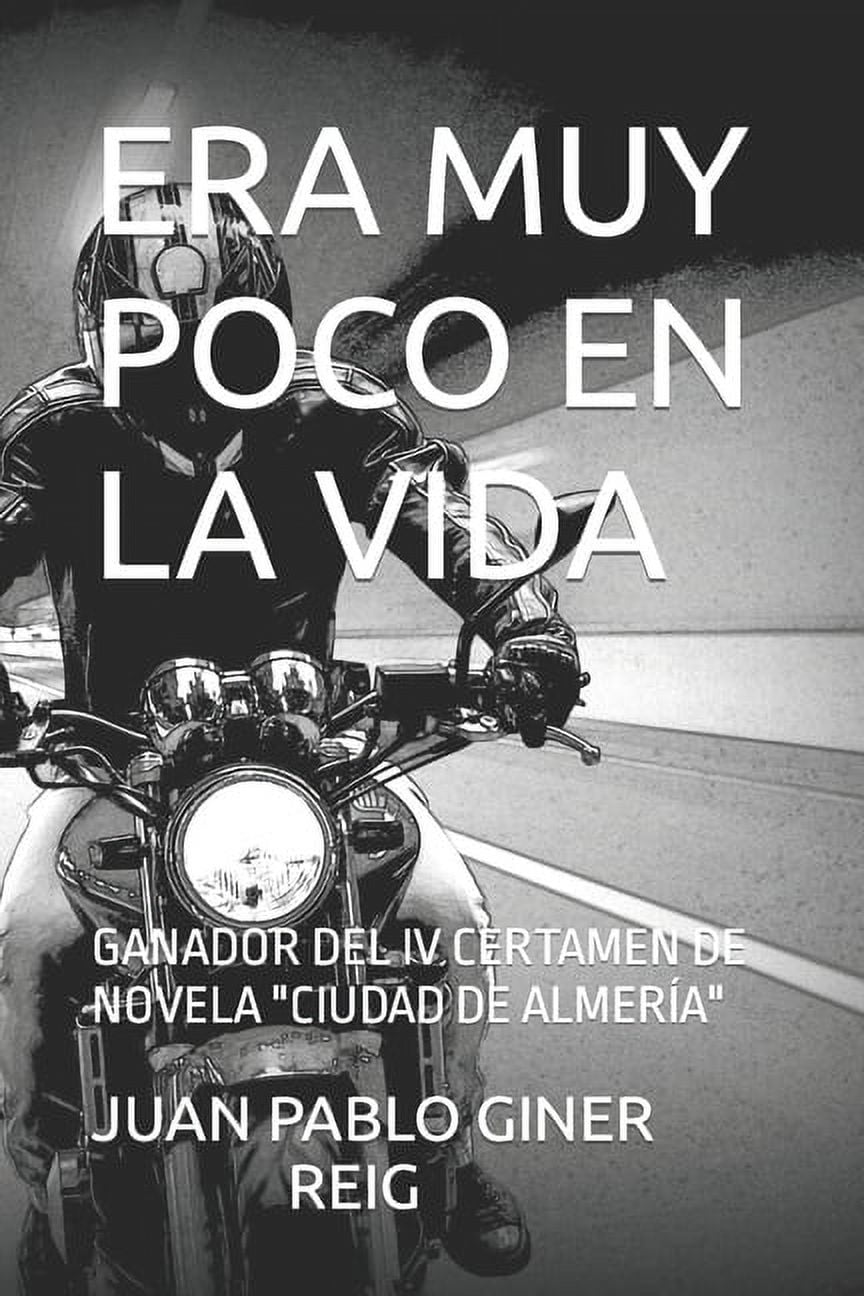 Era Muy Poco En La Vida: Ganador del IV Certamen de Novela "Ciudad de AlmerÃ­a", (Paperback)
