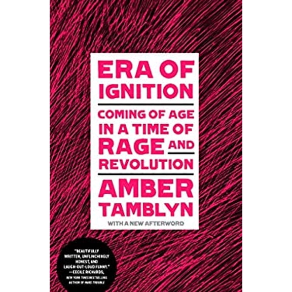 Pre-Owned Era of Ignition: Coming of Age in a Time of Rage and Revolution (Paperback) 1984822993 9781984822994