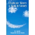 thumbnail image 1 of Eradicate Worry & Walk In Victory (Paperback), 1 of 1