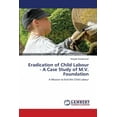 thumbnail image 1 of Eradication of Child Labour - A Case Study of M.V. Foundation (Paperback), 1 of 1