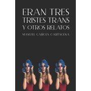 Eran tres tristes trans y otros relatos, Paperback